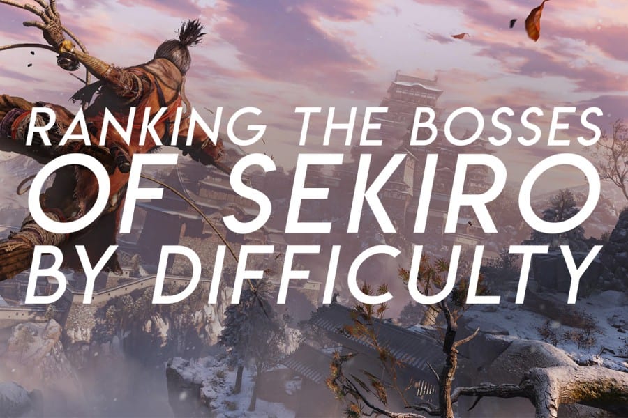 Ranking the Sekiro: Shadows Die Twice Bosses by Difficulty