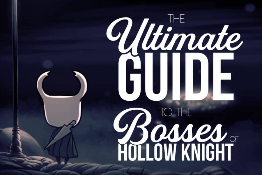 The Ultimate Guide to the Hollow Knight Bosses