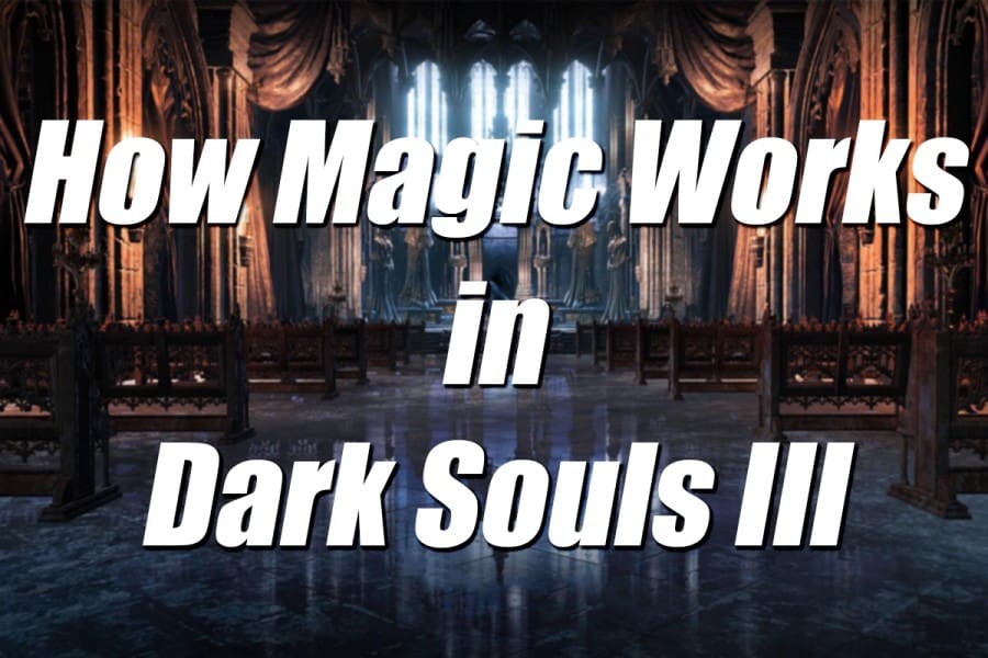 How Magic Works in Dark Souls III