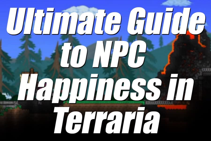 Ultimate Guide to NPC Happiness in Terraria