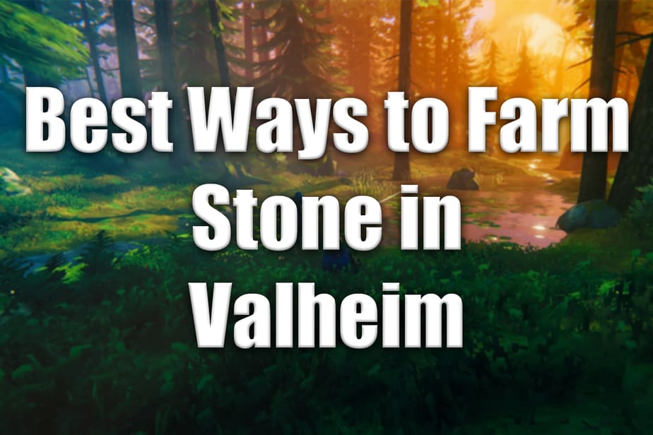 Best Ways to Farm Stone in Valheim