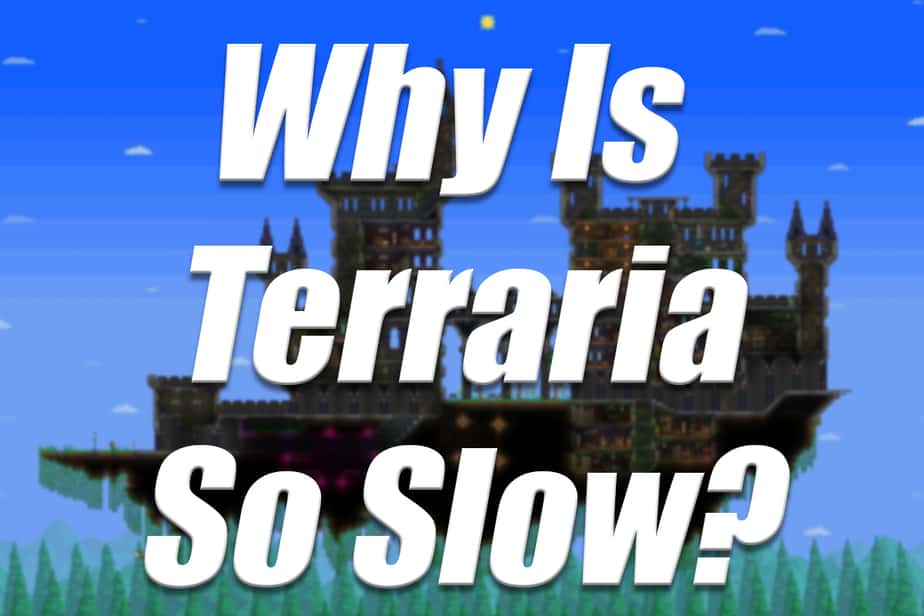 Why is Terraria So Slow on Your Computer?
