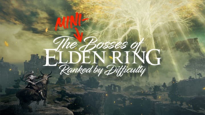 The Mini-Bosses of Elden Ring Ranked By Difficulty