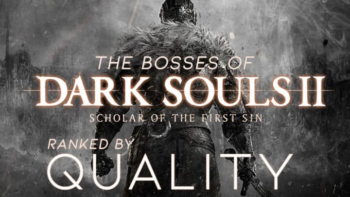 The Bosses of Dark Souls 2 Ranked by Quality